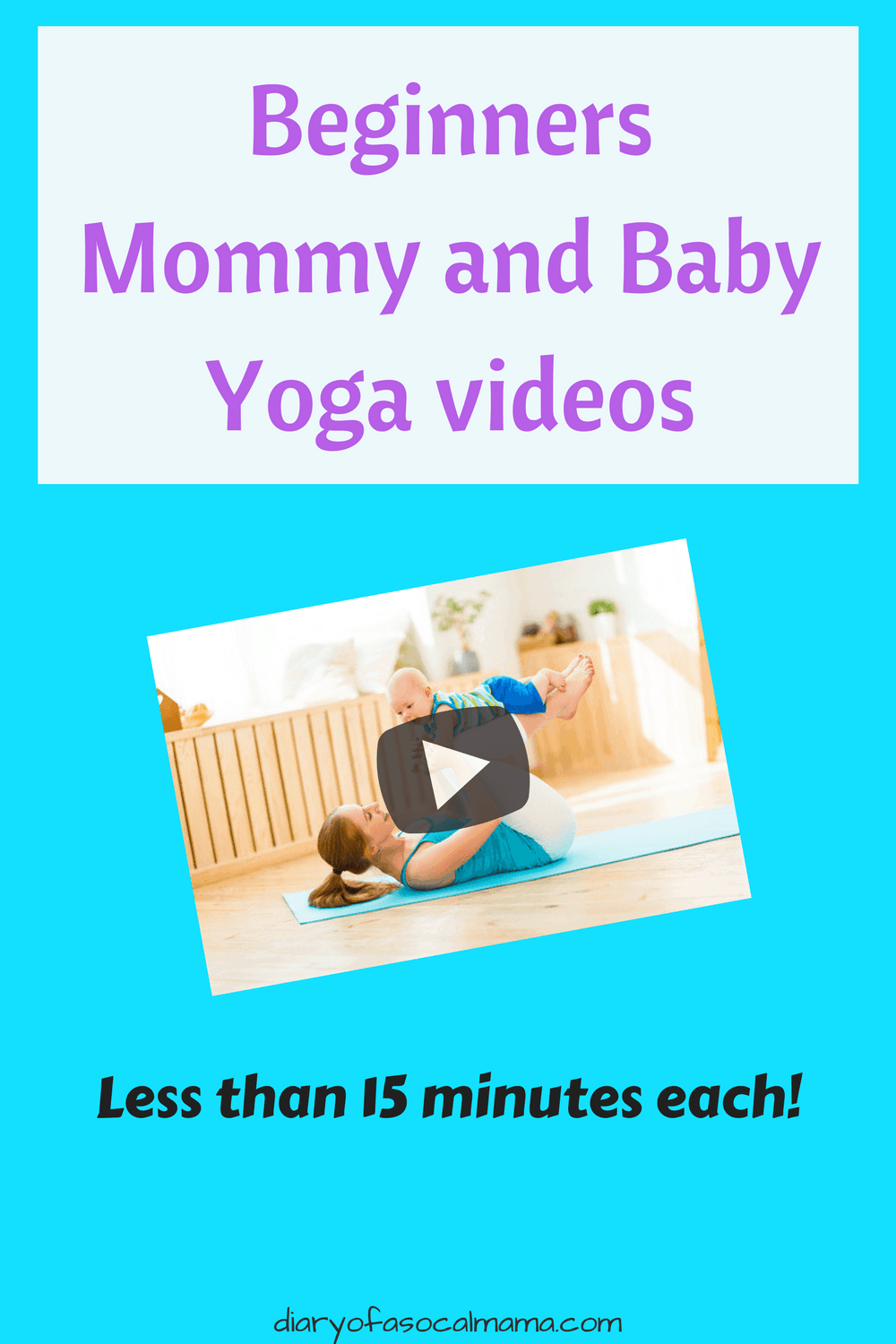 Easy mommy and baby yoga videos - Diary of a So Cal mama