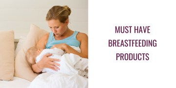 Must have breastfeeding products