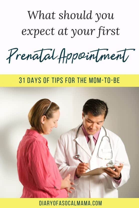 What To Expect At Your First Prenatal Appointment - Diary Of A So Cal Mama