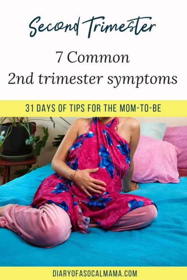 7 Common Second Trimester Pregnancy Symptoms Diary Of A So Cal Mama 9517